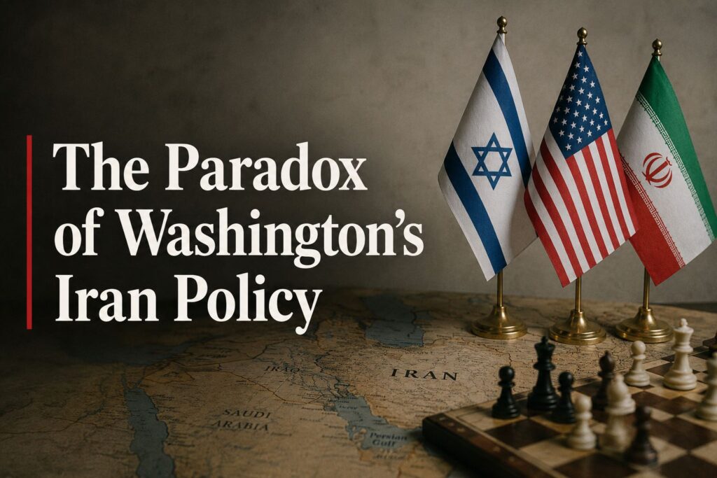 The Paradox of Washington’s Iran Policy