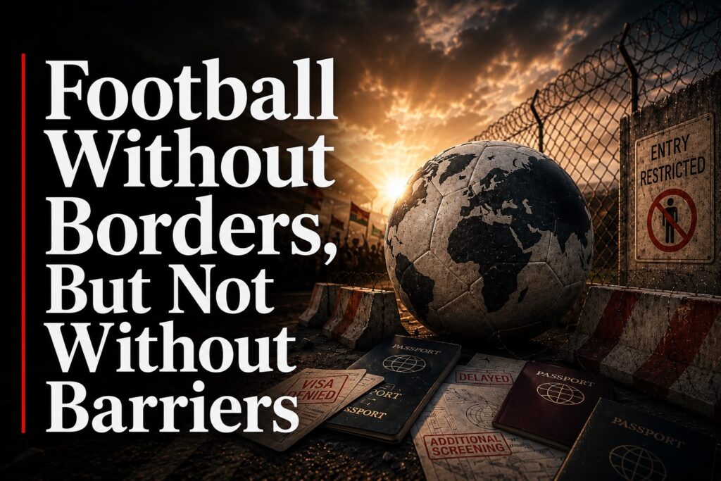 Football Without Borders, But Not Without Barriers
