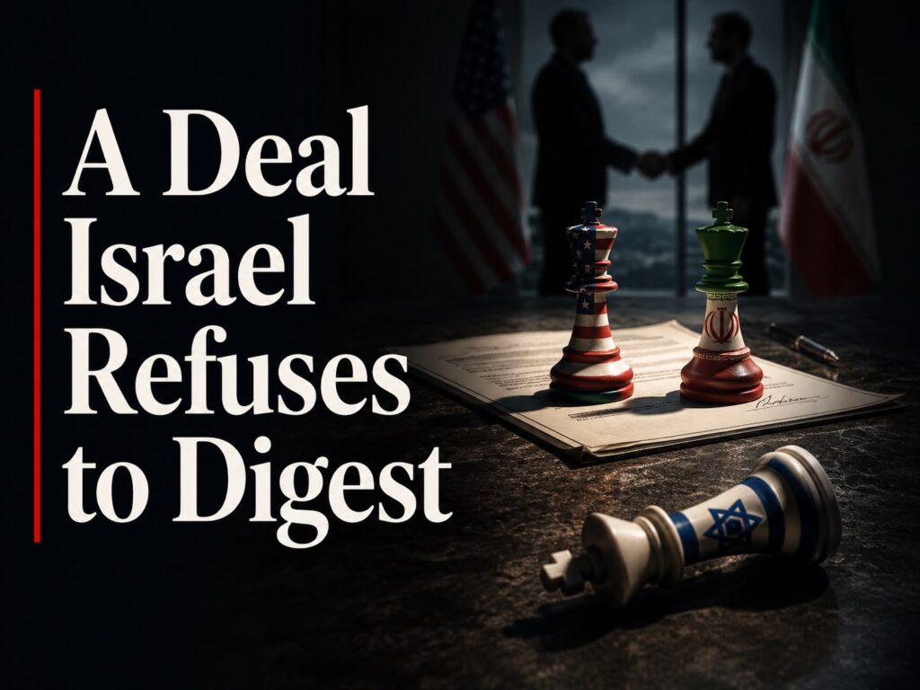A Deal Israel Refuses to Digest
