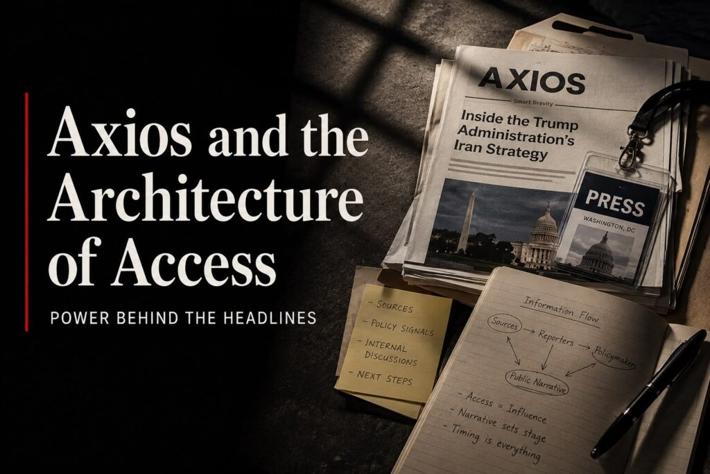 Axios and the Architecture of Access: Power Behind the Headlines