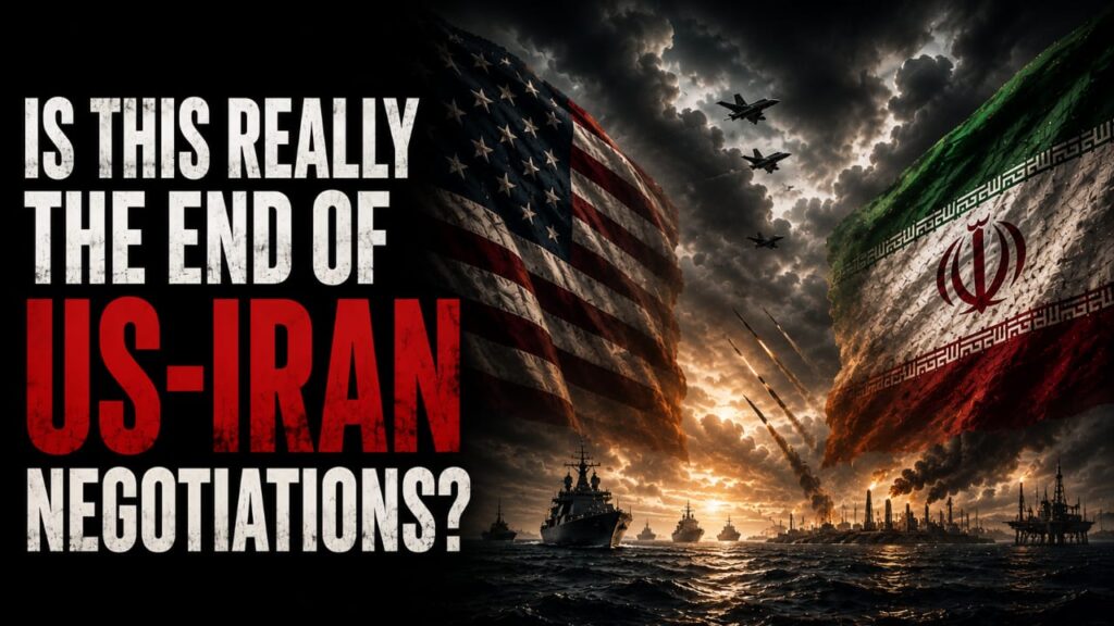 Is This Really the End of US-Iran Negotiations?