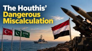 The Houthis’ Dangerous Miscalculation