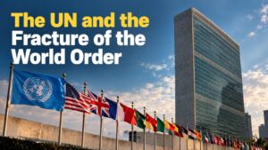The UN and the Fracture of the World Order