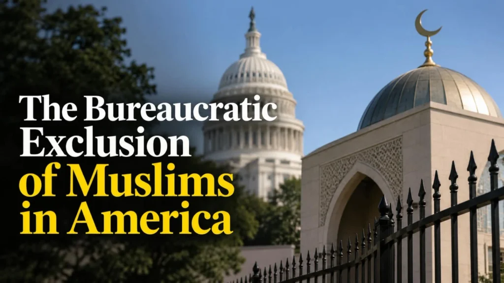 The Bureaucratic Exclusion of Muslims in America